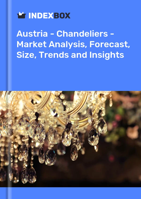 Austria - Chandeliers - Market Analysis, Forecast, Size, Trends and Insights