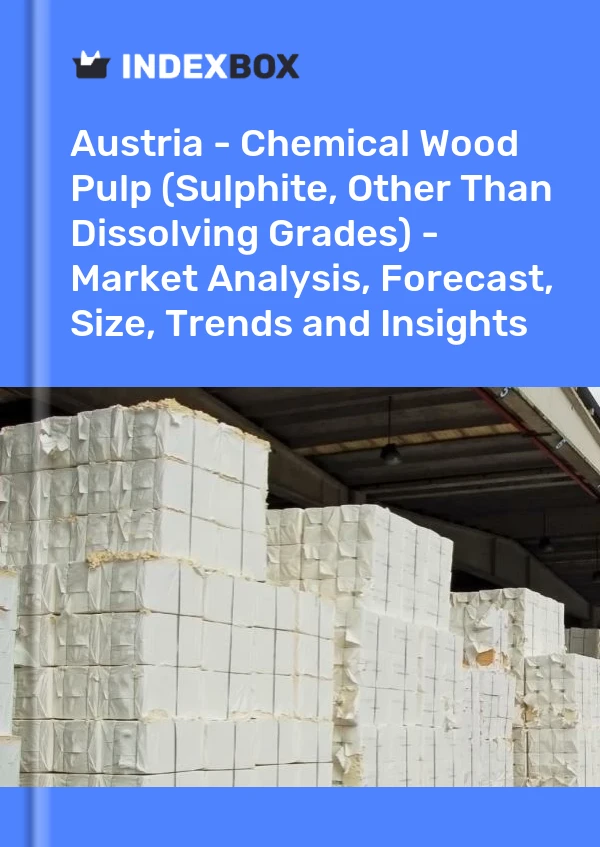 Report Austria - Chemical Wood Pulp (Sulphite, Other Than Dissolving Grades) - Market Analysis, Forecast, Size, Trends and Insights for 499$
