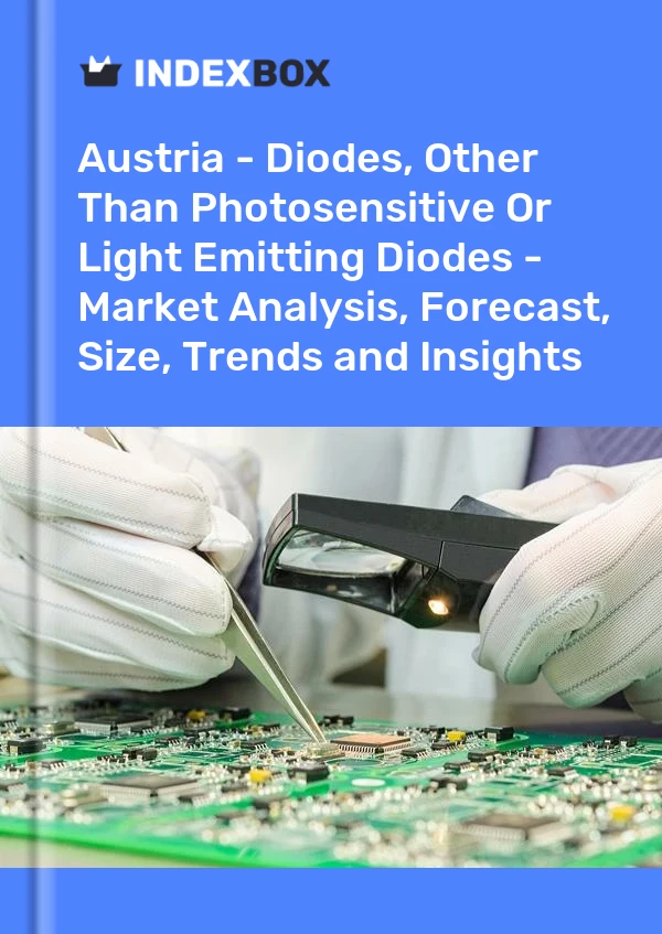 Report Austria - Diodes, Other Than Photosensitive or Light Emitting Diodes - Market Analysis, Forecast, Size, Trends and Insights for 499$