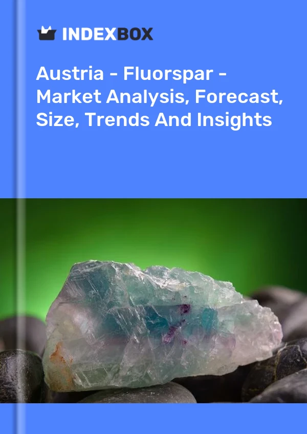 Austria - Fluorspar - Market Analysis, Forecast, Size, Trends And Insights