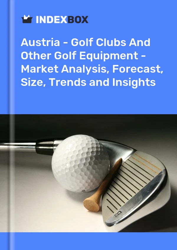 Report Austria - Golf Clubs and Other Golf Equipment - Market Analysis, Forecast, Size, Trends and Insights for 499$