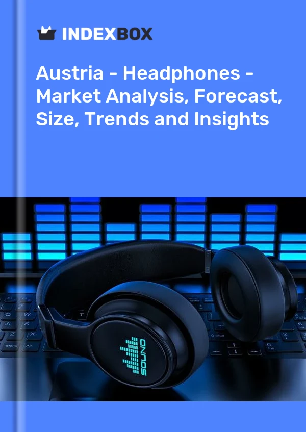 Report Austria - Headphones - Market Analysis, Forecast, Size, Trends and Insights for 499$