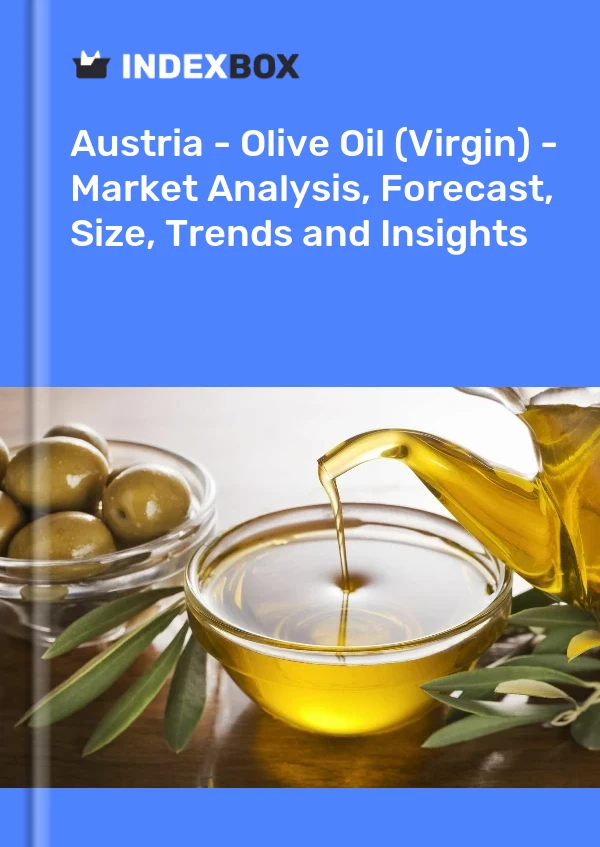 Austria - Olive Oil (Virgin) - Market Analysis, Forecast, Size, Trends and Insights