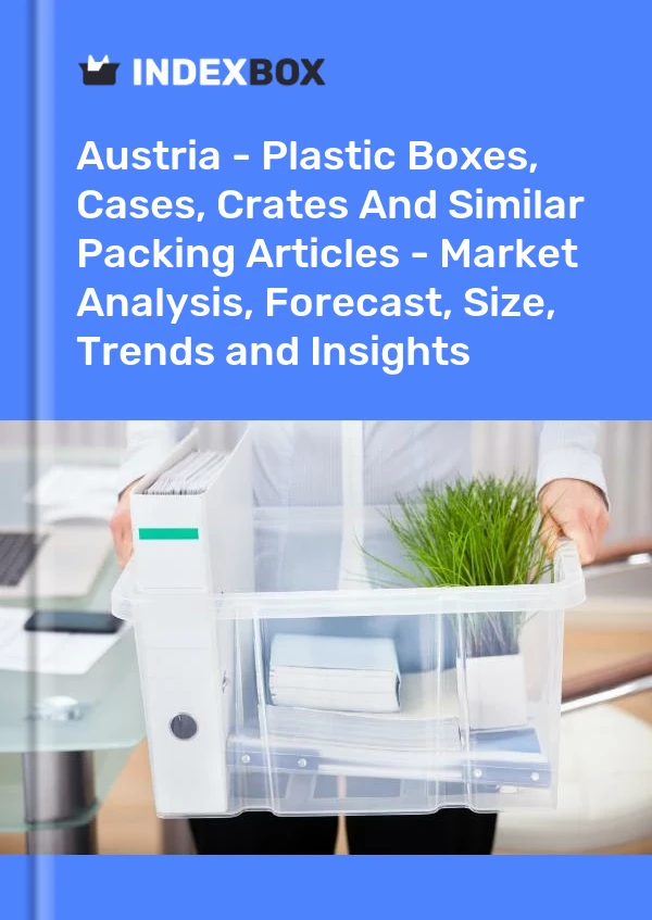 Report Austria - Plastic Boxes, Cases, Crates and Similar Packing Articles - Market Analysis, Forecast, Size, Trends and Insights for 499$