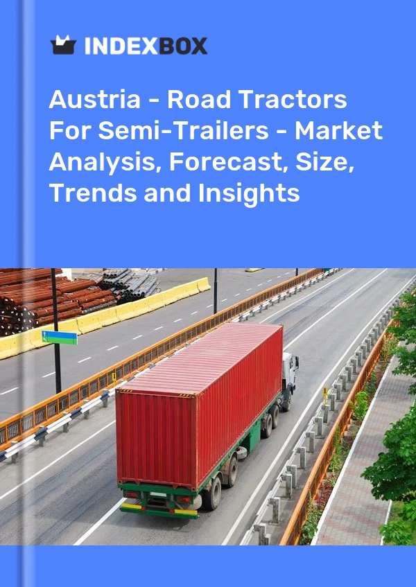 Report Austria - Road Tractors for Semi-Trailers - Market Analysis, Forecast, Size, Trends and Insights for 499$