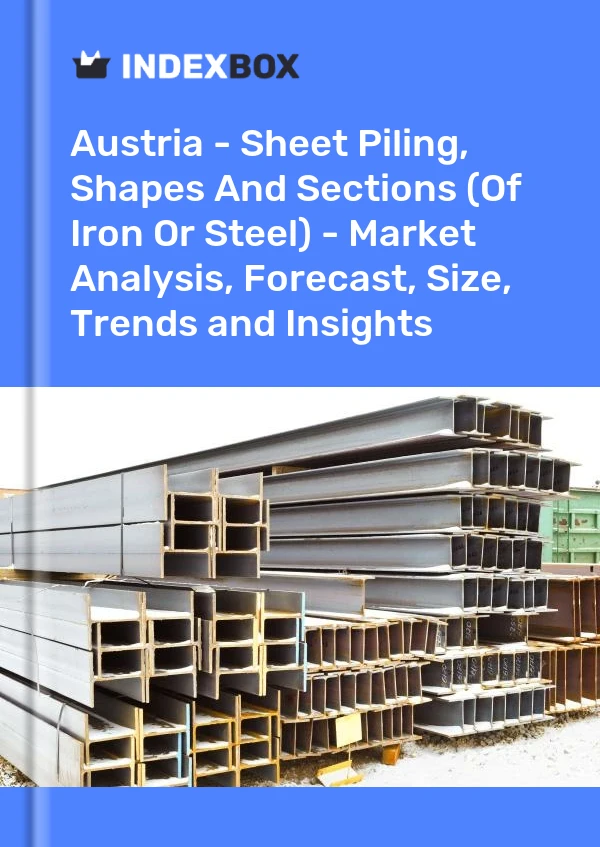 Report Austria - Sheet Piling, Shapes and Sections (Of Iron or Steel) - Market Analysis, Forecast, Size, Trends and Insights for 499$