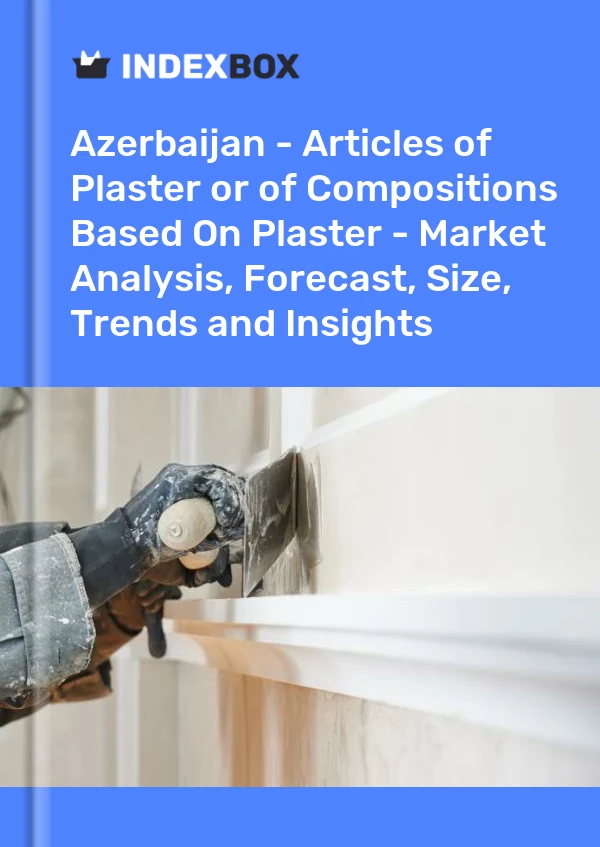Report Azerbaijan - Articles of Plaster or of Compositions Based on Plaster - Market Analysis, Forecast, Size, Trends and Insights for 499$