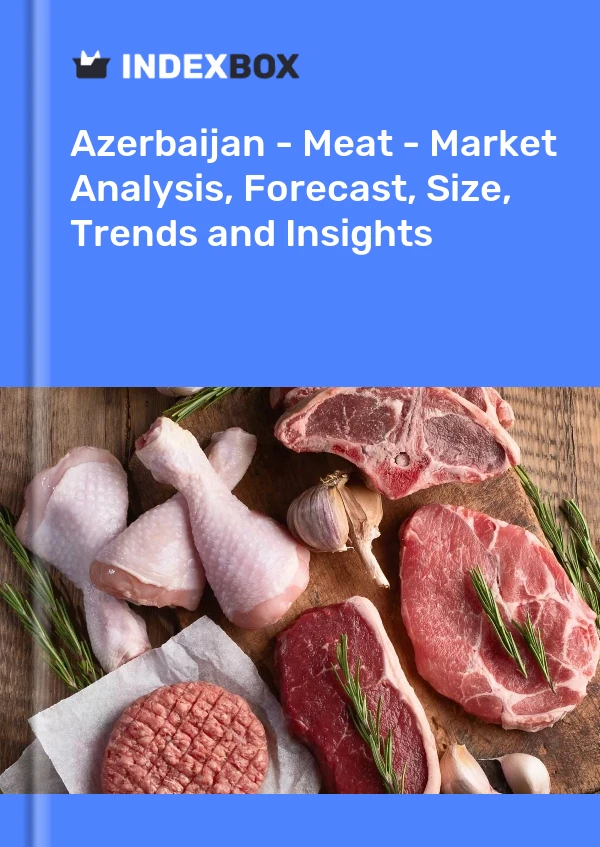 Report Azerbaijan - Meat - Market Analysis, Forecast, Size, Trends and Insights for 499$
