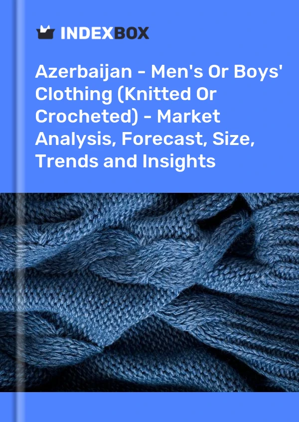 Report Azerbaijan - Men's or Boys' Clothing (Knitted or Crocheted) - Market Analysis, Forecast, Size, Trends and Insights for 499$