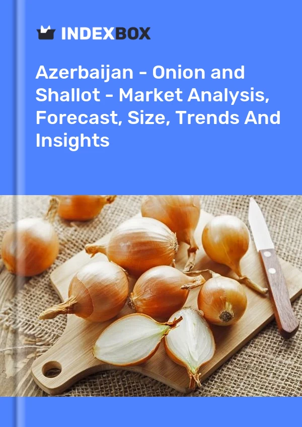 Report Azerbaijan - Onion and Shallot - Market Analysis, Forecast, Size, Trends and Insights for 499$