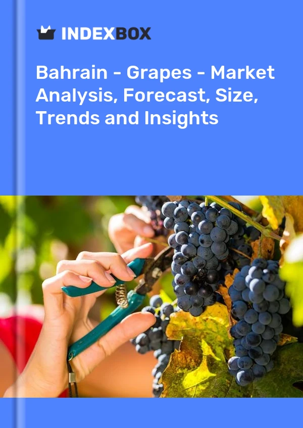 Report Bahrain - Grapes - Market Analysis, Forecast, Size, Trends and Insights for 499$