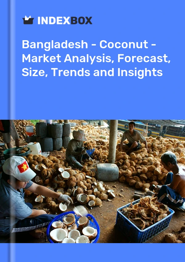 Report Bangladesh - Coconut - Market Analysis, Forecast, Size, Trends and Insights for 499$