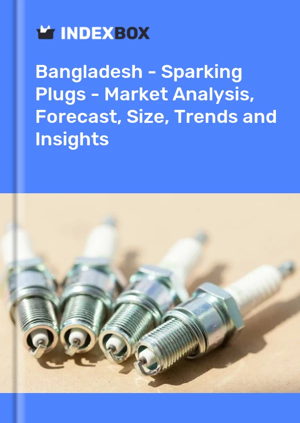 Report Bangladesh - Sparking Plugs - Market Analysis, Forecast, Size, Trends and Insights for 499$