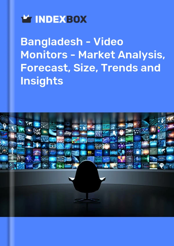 Bangladesh - Video Monitors - Market Analysis, Forecast, Size, Trends and Insights