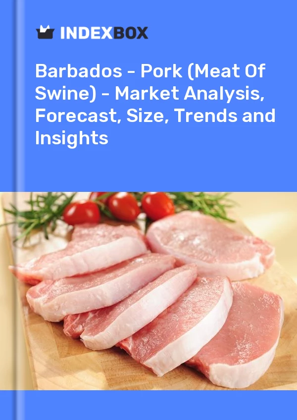 Report Barbados - Pork (Meat of Swine) - Market Analysis, Forecast, Size, Trends and Insights for 499$