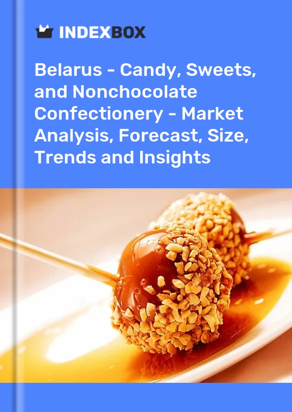 Report Belarus - Candy, Sweets, and Nonchocolate Confectionery - Market Analysis, Forecast, Size, Trends and Insights for 499$