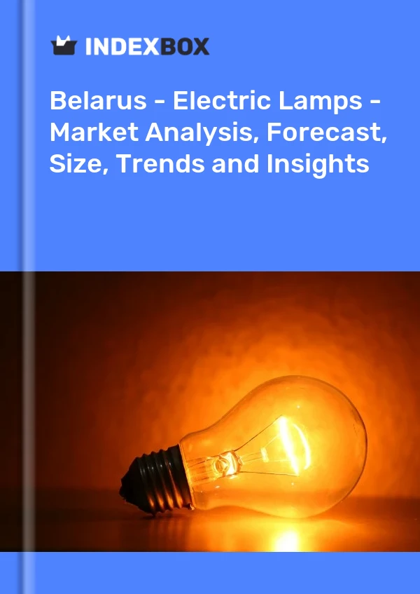 Report Belarus - Electric Lamps - Market Analysis, Forecast, Size, Trends and Insights for 499$