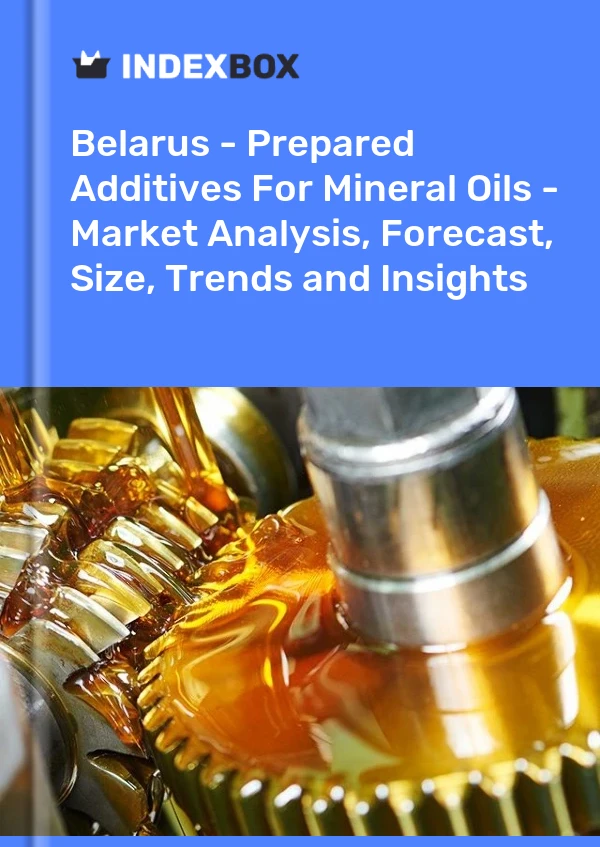 Report Belarus - Prepared Additives for Mineral Oils - Market Analysis, Forecast, Size, Trends and Insights for 499$