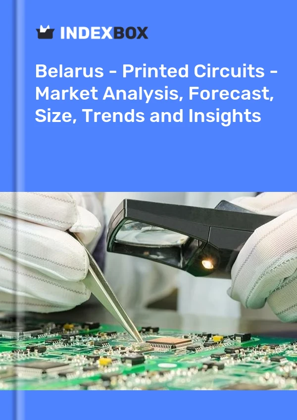 Report Belarus - Printed Circuits - Market Analysis, Forecast, Size, Trends and Insights for 499$