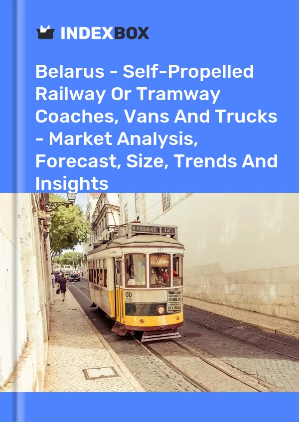 Report Belarus - Self-Propelled Railway or Tramway Coaches, Vans and Trucks - Market Analysis, Forecast, Size, Trends and Insights for 499$