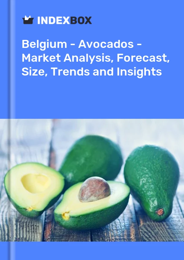 Report Belgium - Avocados - Market Analysis, Forecast, Size, Trends and Insights for 499$