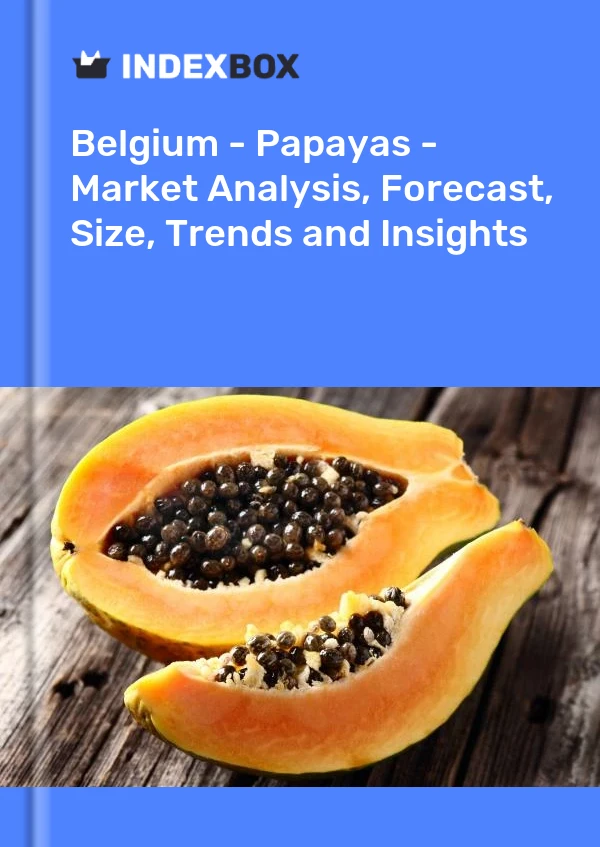Report Belgium - Papayas - Market Analysis, Forecast, Size, Trends and Insights for 499$