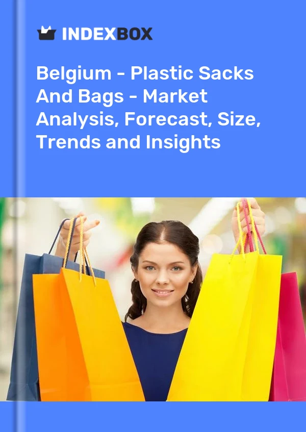 Report Belgium - Plastic Sacks and Bags - Market Analysis, Forecast, Size, Trends and Insights for 499$
