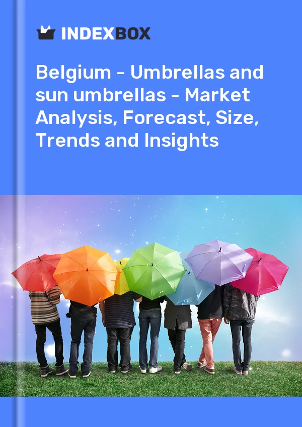 Report Belgium - Umbrellas and sun umbrellas - Market Analysis, Forecast, Size, Trends and Insights for 499$