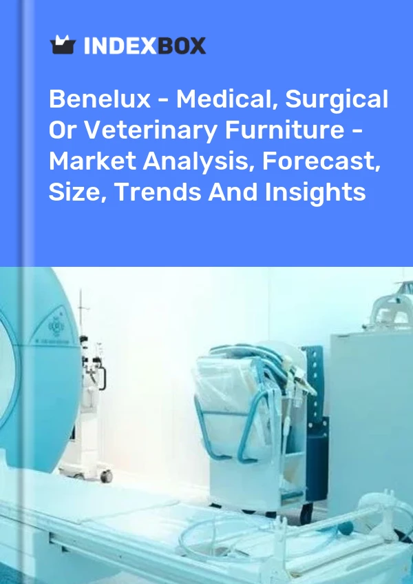 Report Benelux - Medical, Surgical or Veterinary Furniture - Market Analysis, Forecast, Size, Trends and Insights for 499$