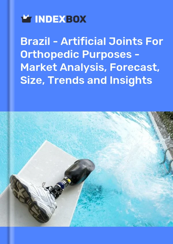Report Brazil - Artificial Joints for Orthopedic Purposes - Market Analysis, Forecast, Size, Trends and Insights for 499$