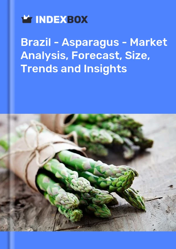 Brazil - Asparagus - Market Analysis, Forecast, Size, Trends and Insights