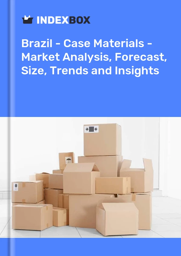 Report Brazil - Case Materials - Market Analysis, Forecast, Size, Trends and Insights for 499$