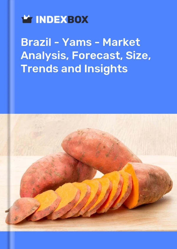 Brazil - Yams - Market Analysis, Forecast, Size, Trends and Insights