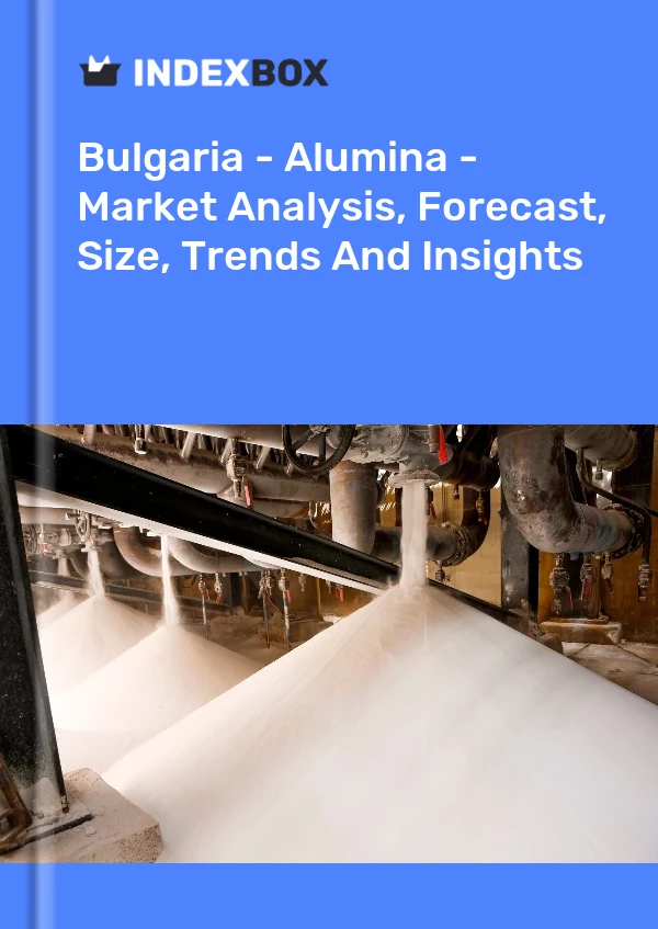 Report Bulgaria - Alumina - Market Analysis, Forecast, Size, Trends and Insights for 499$