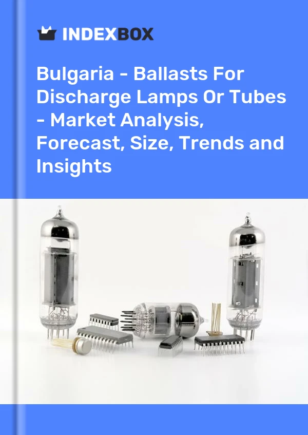 Report Bulgaria - Ballasts for Discharge Lamps or Tubes - Market Analysis, Forecast, Size, Trends and Insights for 499$