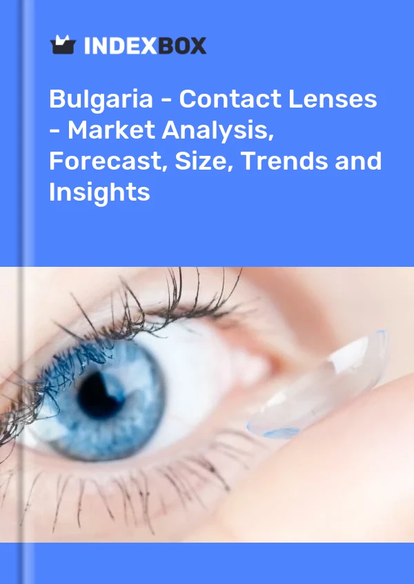 Report Bulgaria - Contact Lenses - Market Analysis, Forecast, Size, Trends and Insights for 499$