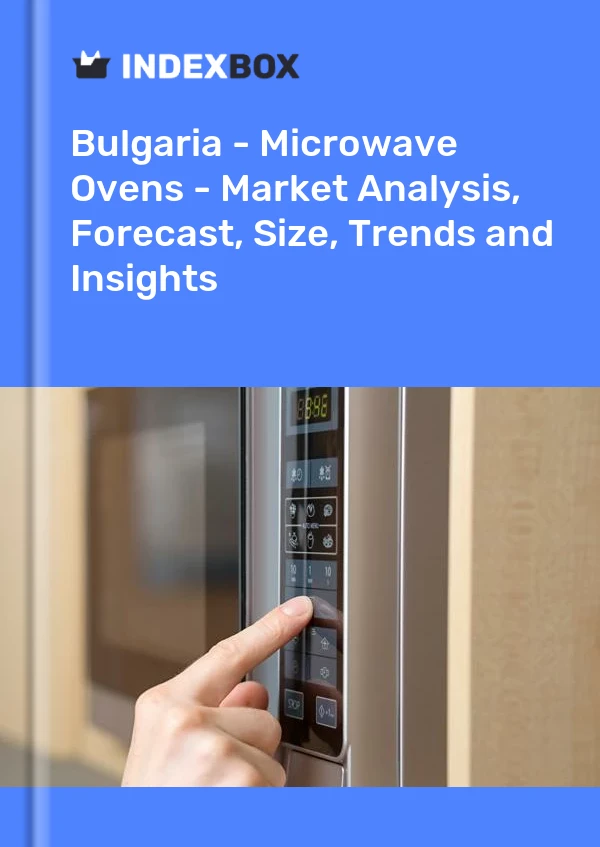 Report Bulgaria - Microwave Ovens - Market Analysis, Forecast, Size, Trends and Insights for 499$