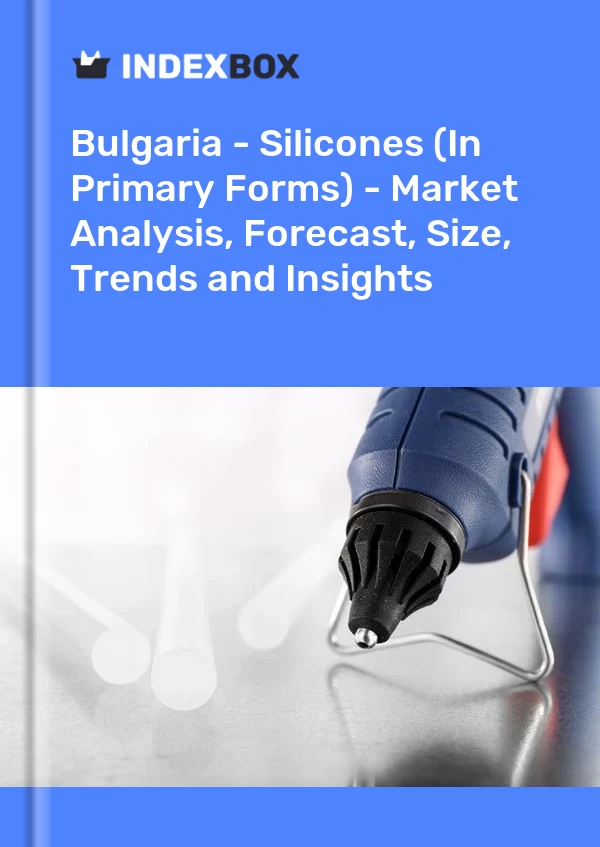 Report Bulgaria - Silicones (In Primary Forms) - Market Analysis, Forecast, Size, Trends and Insights for 499$