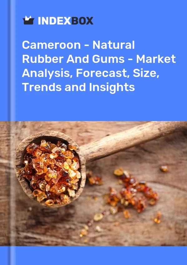 Report Cameroon - Natural Rubber and Gums - Market Analysis, Forecast, Size, Trends and Insights for 499$