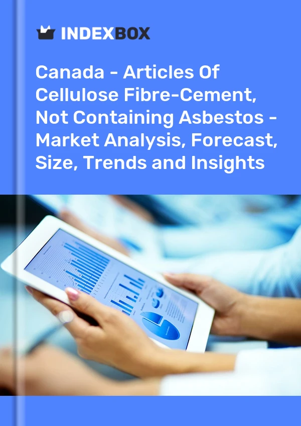 Report Canada - Articles of Cellulose Fibre-Cement, not Containing Asbestos - Market Analysis, Forecast, Size, Trends and Insights for 499$