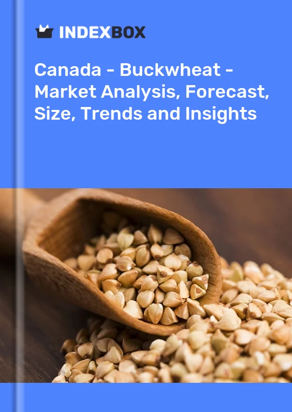 Report Canada - Buckwheat - Market Analysis, Forecast, Size, Trends and Insights for 499$