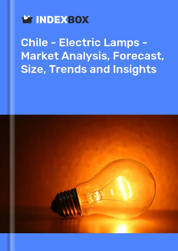 Report Chile - Electric Lamps - Market Analysis, Forecast, Size, Trends and Insights for 499$