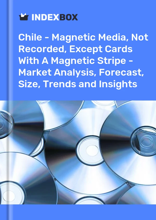Chile - Magnetic Media, Not Recorded, Except Cards With A Magnetic Stripe - Market Analysis, Forecast, Size, Trends and Insights