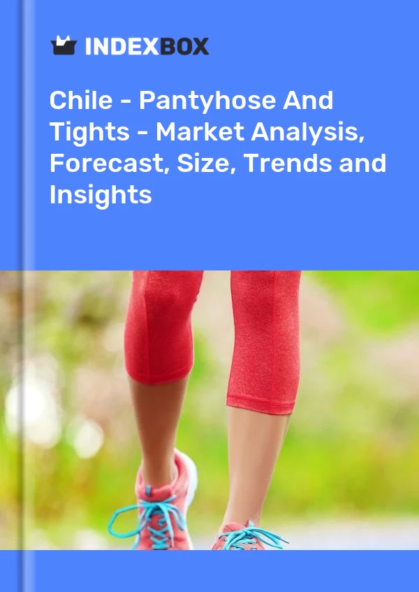 Report Chile - Pantyhose and Tights - Market Analysis, Forecast, Size, Trends and Insights for 499$