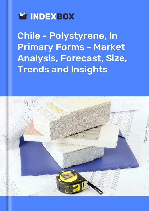 Report Chile - Polystyrene, in Primary Forms - Market Analysis, Forecast, Size, Trends and Insights for 499$