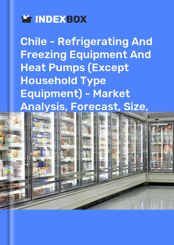 Report Chile - Refrigerating and Freezing Equipment and Heat Pumps (Except Household Type Equipment) - Market Analysis, Forecast, Size, Trends and Insights for 499$