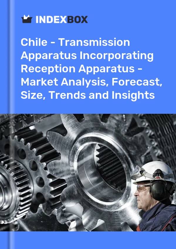 Report Chile - Transmission Apparatus Incorporating Reception Apparatus - Market Analysis, Forecast, Size, Trends and Insights for 499$