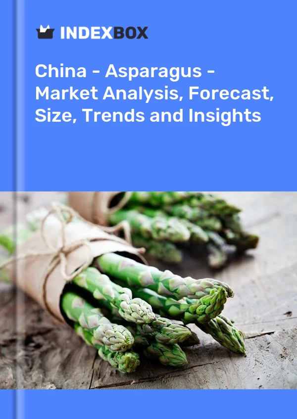 China - Asparagus - Market Analysis, Forecast, Size, Trends and Insights