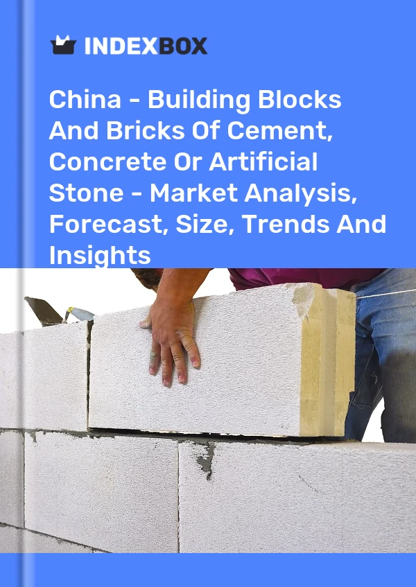 Report China - Building Blocks and Bricks of Cement, Concrete or Artificial Stone - Market Analysis, Forecast, Size, Trends and Insights for 499$