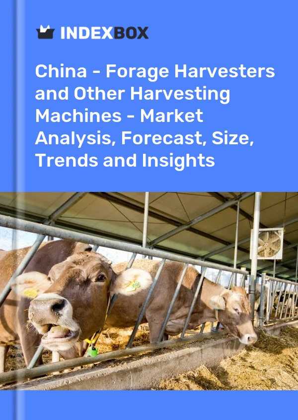Report China - Forage Harvesters and Other Harvesting Machines - Market Analysis, Forecast, Size, Trends and Insights for 499$